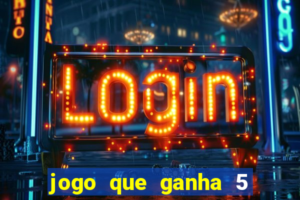 jogo que ganha 5 reais no cadastro